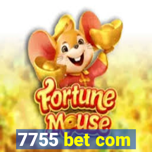 7755 bet com